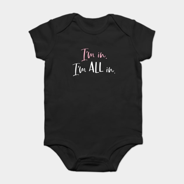 I'm in. I'm all in. Baby Bodysuit by Stars Hollow Mercantile
